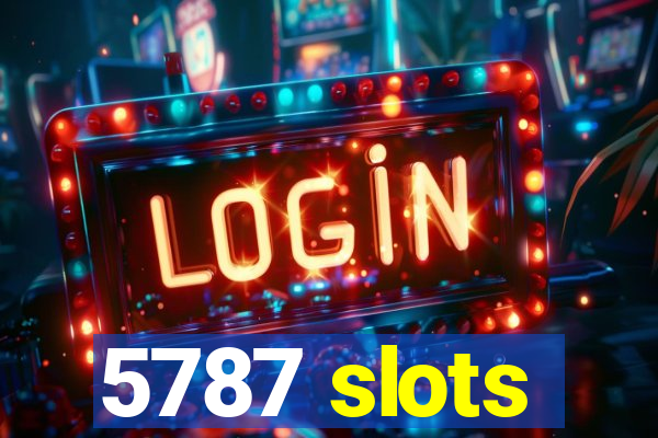 5787 slots